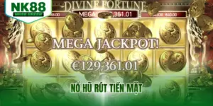 Nổ Hũ Rút Tiền Mặt - Game Slots Đắt Khách Tại NK88